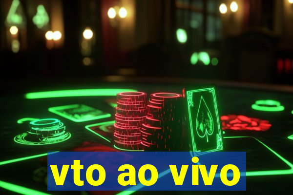 vto ao vivo